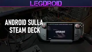 ANDROID SULLA STEAM DECK