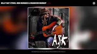 Billy Ray Cyrus, Ben Burgess & Brandon Manley - Ask (Official Audio)