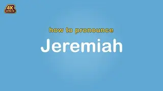 how to pronounce Jeremiah 【Name】