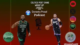Celtics vs Kings Postgame Breakdown Dynasty Proud Podcast