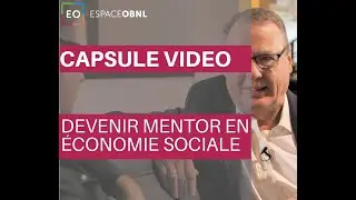 DEVENIR MENTOR EN ÉCONOMIE SOCIALE  Avec François Caron du Réseau M