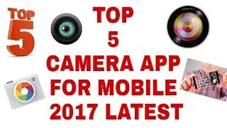 TOP 5 BEST CAMERA APPLICATIONS 2017 FOR ANDROID MOBILES || SLOW EXPOSURE || LIVE SHOT || PAST SHOOT