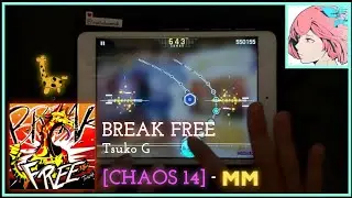 [Cytus II] BREAK FREE [CHAOS 14] - MM (TP 99.54%)