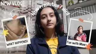 New Vlog😊 | Fun With Mom💕 | New Resolution Failed? 😭
