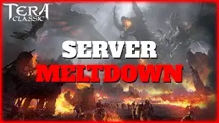 TERA Classic Server Meltdown And Update
