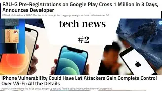 #2 tech news | iPhone Vulnerability, Upcoming Phones on the New SoC From Qualcomm,Google Maps,FAU-G