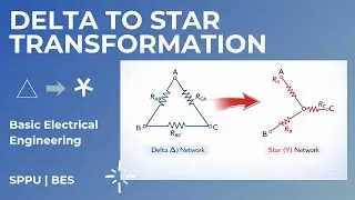 1.3 Star - Delta Network | Delta to Star Transformation | Basic Electrical Engineering | SPPU