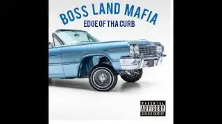 BOSS LAND MAFIA - Edge Of Tha Curb ( Hazy Remix )
