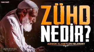 Zühd Nedir? Zühdün Alametleri Nelerdir? | Ebu Nuh Hoca