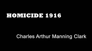 Homicide 1916 - Charles Arthur Manning Clark - UK True Crime - Lowestoft Child Murders
