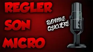 [TUTO] Comment bien param&eacute;trer son micro ?! ★HD/FR