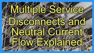 Multiple Service Disconnects and Neutral Current Flow Explained