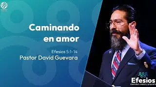 13 | David Guevara | Caminando en amor | Efesios 5:1-14 | 01/16/26