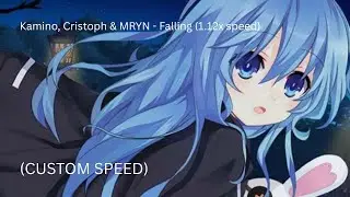 Kamino, Cristoph & MRYN - Falling (1.12x speed)