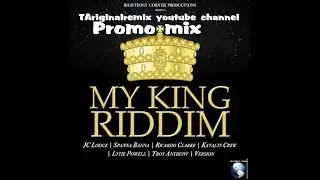 My King Riddim Mix (2018➜OCT) Feat. JC Lodge,Katalys Crew,Lytie Powell.+More[FULL]