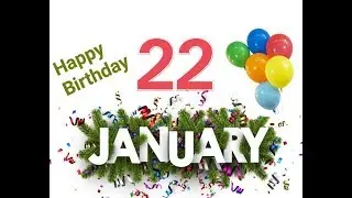 22 January Birthday WhatsApp status- Special Birthday wishes