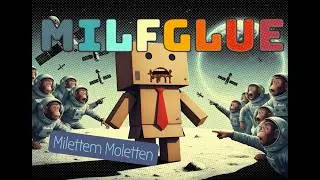 MILFGLUE - Milettem Moletten 🤘🎶