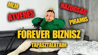 ÁTVERTEK ENGEM IS - Mindent elmondok a hazug FOREVER bizniszről