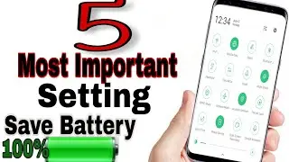 5 Most Important Setting To Save Battery On Android Mobile 🔥/Mobile Ki Battery Life Kaise badhaye