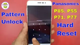 Hard Reset Panasonic P85, P55, P71,P77 Pattern Unlock