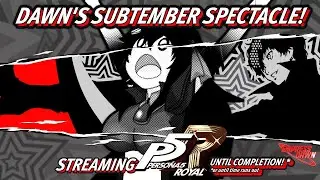 Continuing Persona 5 Royal! Into the ROYAL EXCLUSIVE CONTENT! Base Game Beaten. SUPER SPOILERS NOW!