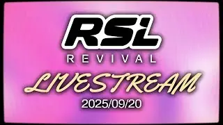RSL Revival (Livestream) 2025/09/20