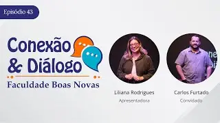 Programa Conexão e Diálogo - Carlos Furtado | #43