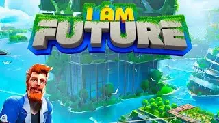 I Am Future / уже в раннем доступе / новое начало ч.3