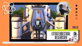 Exploring The Space // Extraterrestrial Researcher Challenge Scenario (Part 02) // The Sims 4
