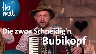Die zwoa Schneidig'n: Bubikopf | Brettl-Spitzen Spezial | BR Heimat