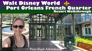 Disney's Port Orleans French Quarter Walkthrough 🧚 Pixie Dust Adventures