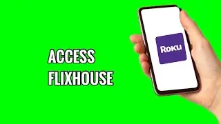 Как получить доступ к FlixHouse на ROKU TV