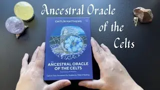 The Ancestral Oracle of the Celts | Oracle Deck Full Flip Through