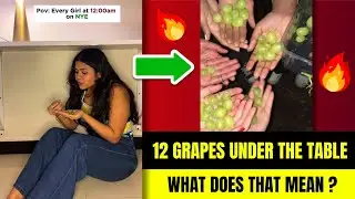 What Is 12 Grapes Under The Table Ritual | 12 Grapes Under The Table Meaning | 12 Grapes On New Year