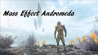 Mass Effect Andromeda Beginning Highlights