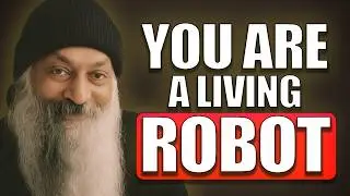 You Are Living Like a Robot | Osho