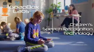 The Reelists: Soapbox Labs | Children's Speech Recognition Technology