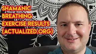 Shamanic/Holotropic Breathing Technique Results (Leo Gura - actualized.org)