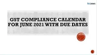 GST Compliance Calendar for June 2021 | GST Due Dates June 2021