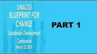 UNACTO Blueprint For Change Conference&mdash;PART 1