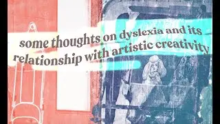 Dyslexia and Art