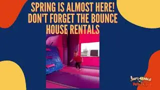 Spring is Almost Here! Don't forget the Bounce House Rentals