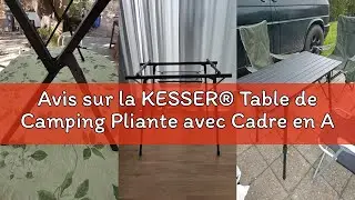 Avis sur la KESSER&reg; Table de Camping Pliante avec Cadre en Aluminium - R&eacute;glage de la Hauteur et Sac