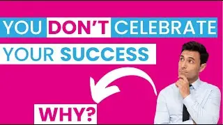 How to celebrate your successes EVERY DAY. You do not do it enough. Celebrate your accomplishments!