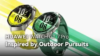 HUAWEI WATCH GT 7 Pro - Inspired by Outdoor Pursuits