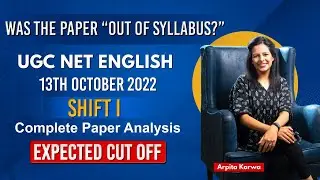 Most Authentic Review of UGC NET English Paper | Shift I: October 13, 2022 | Complete Paper Analysis