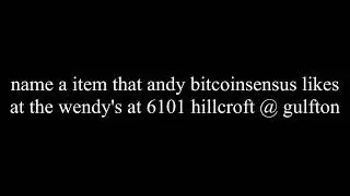 name a item that @Bitcoinsensus likes at the wendy's at 6101 hillcroft