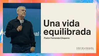 Pastor Fernando Chaparro | Una vida equilibrada