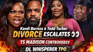 Kandi Burruss Calls Todd Tucker a &ldquo;Squatter&rdquo; 👀 | Custody War Escalates + TS Madison Drama Explodes