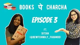 Books Pe Charcha: Episode 3 ft. Ditsha Gupta CC